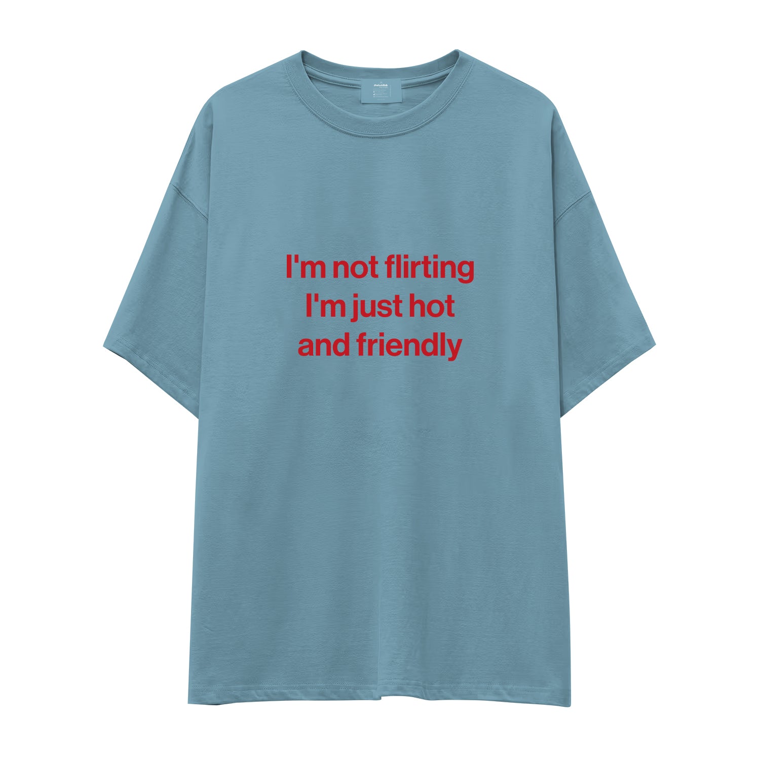 I'm Not Flirting Oversize Tişört