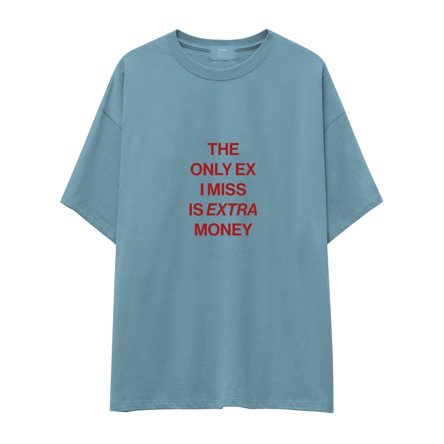 I Miss Is Extra Money Oversize Tişört