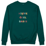 Kişiye Özel Baskılı Sweatshirt