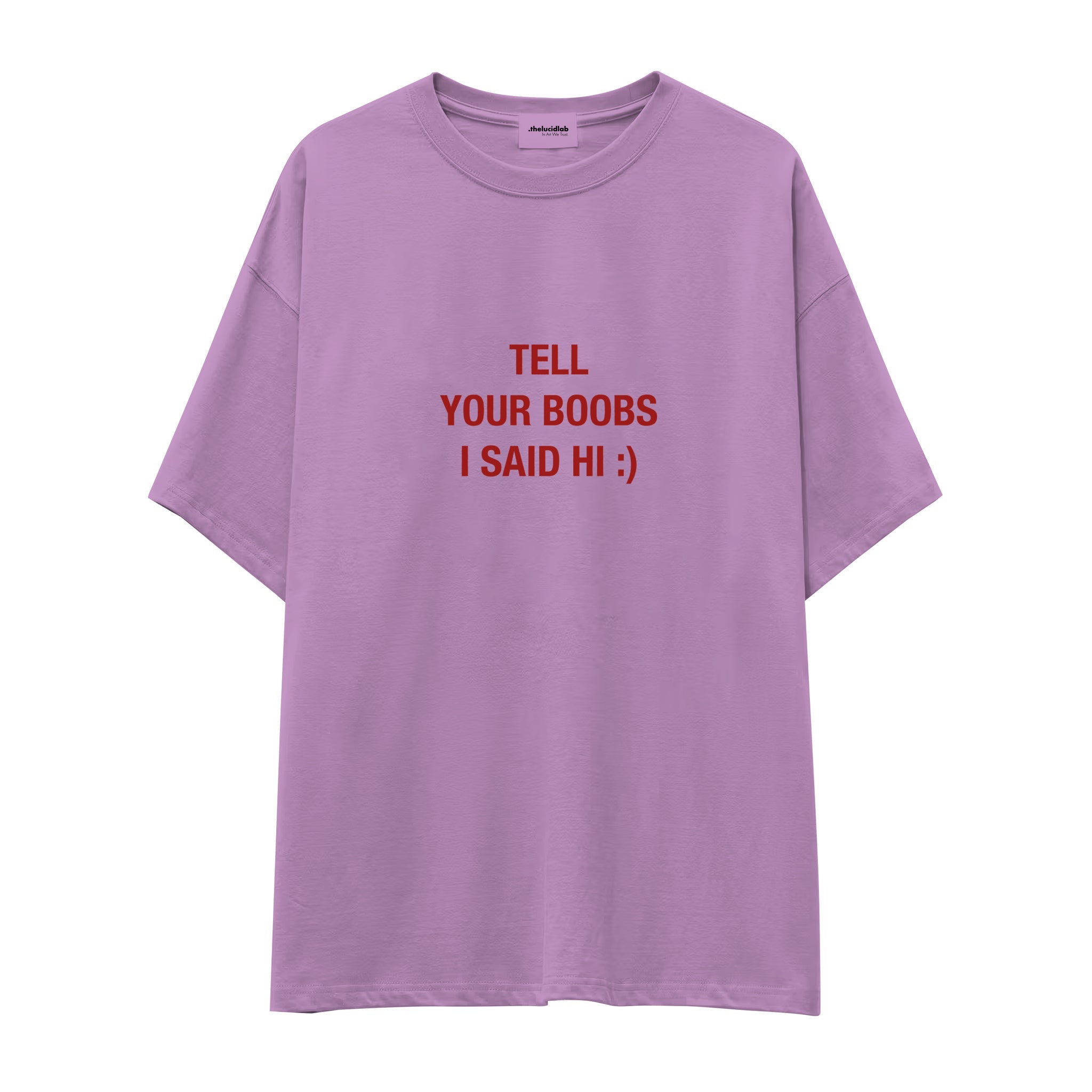 Tell Your Boobs Oversize Tişört