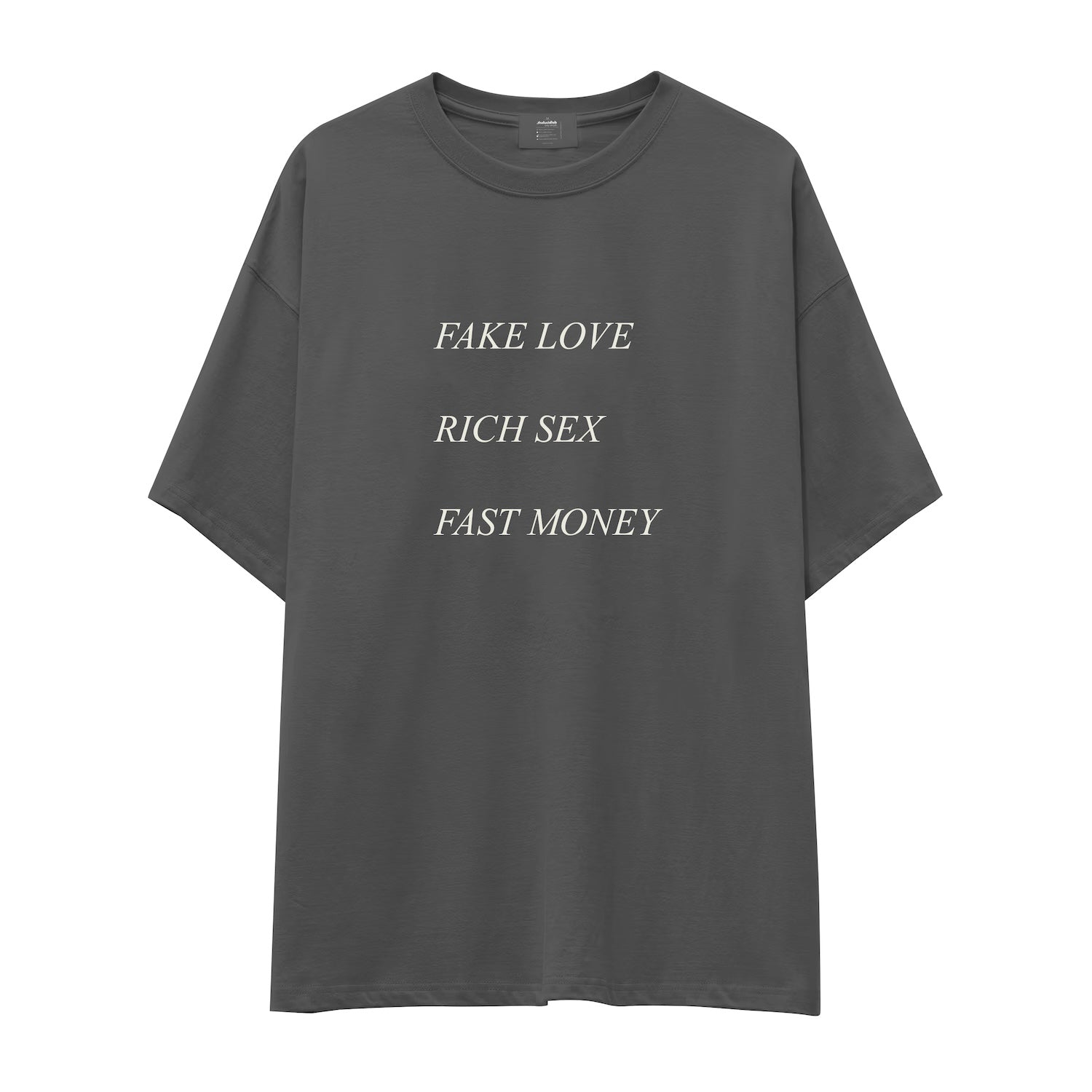 Fake Love Rich Sex Fast Money Oversize Tişört