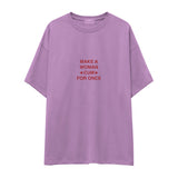 Make A Woman Cum For Once Oversize Tişört