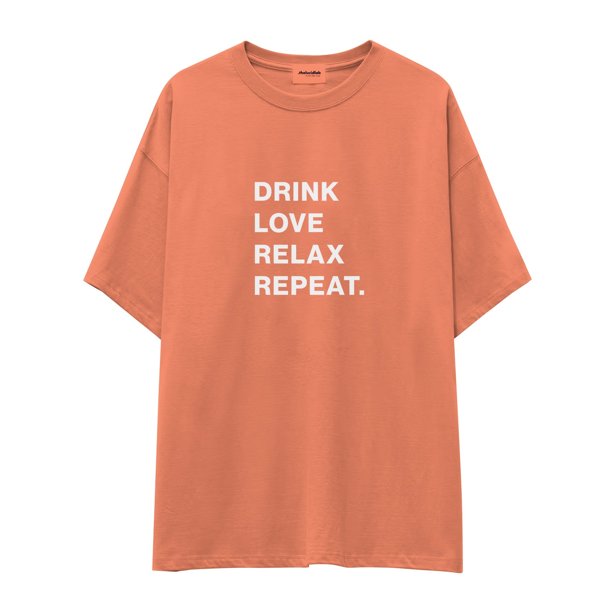Drink Love Relax Repeat Oversize Tişört