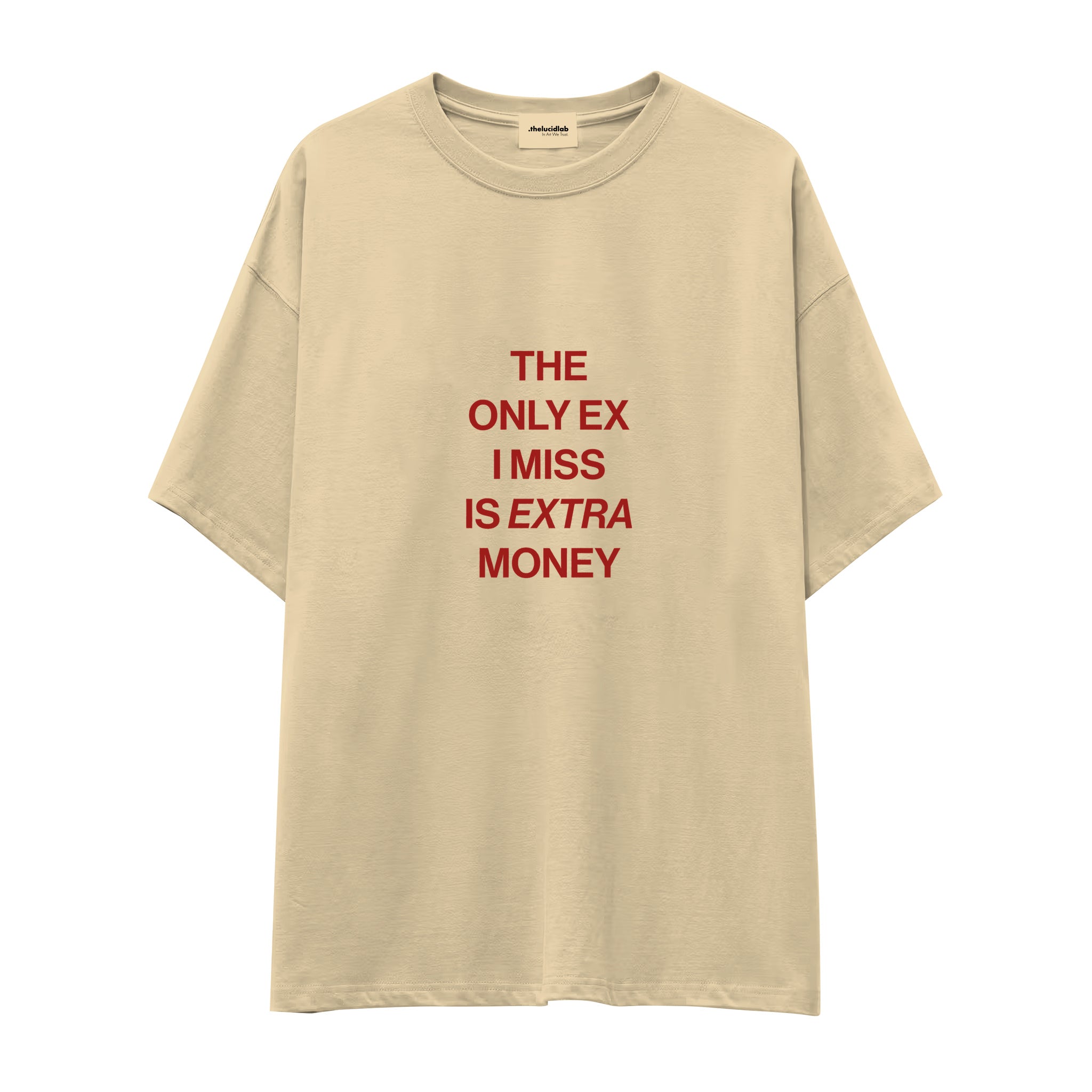 I Miss Is Extra Money Oversize Tişört