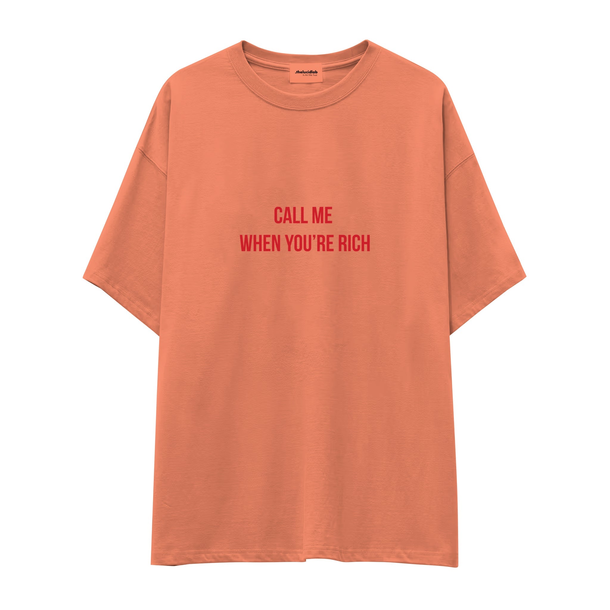 Call Me When You’re Rich Oversize Tişört