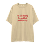 I'm Not Flirting Oversize Tişört