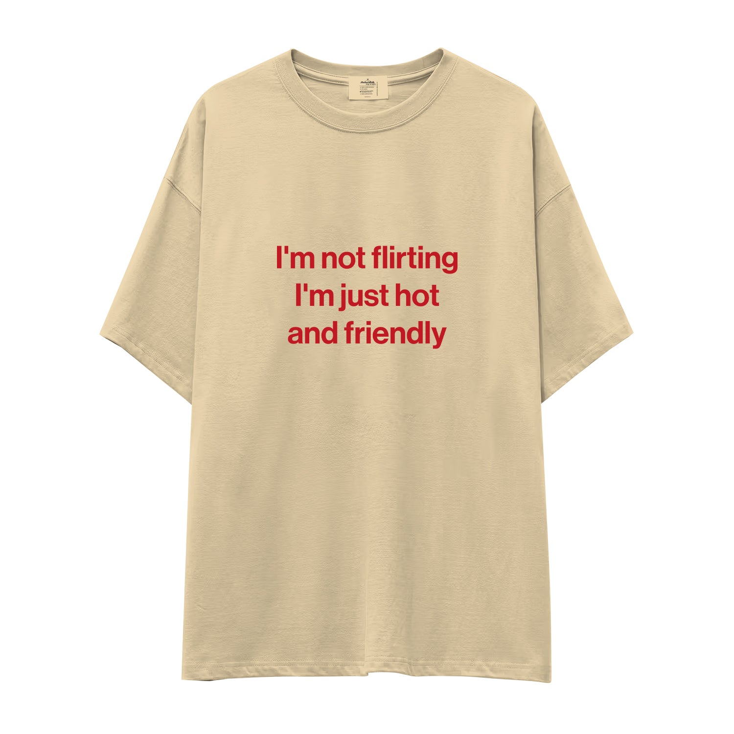 I'm Not Flirting Oversize Tişört