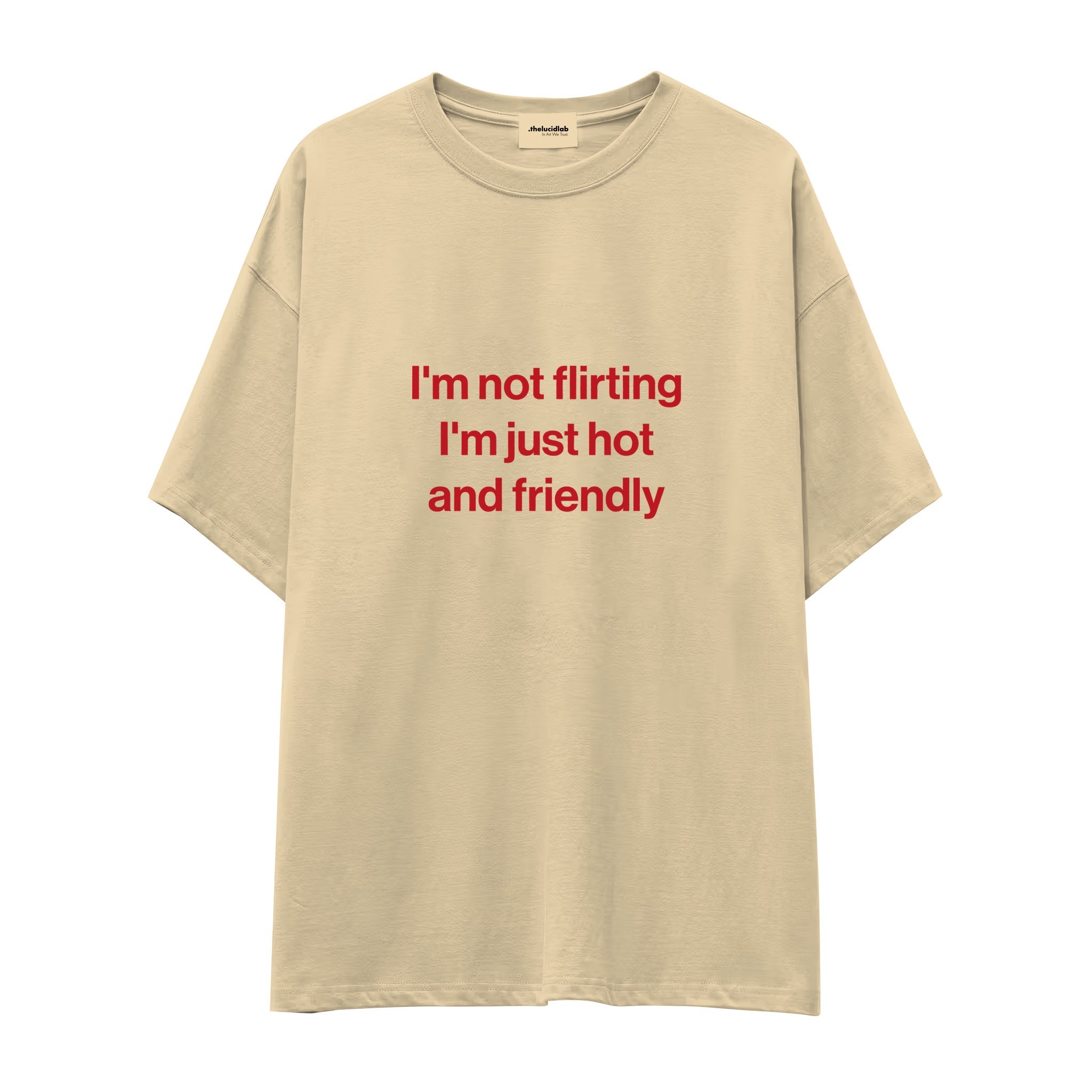 I'm Not Flirting Oversize Tişört