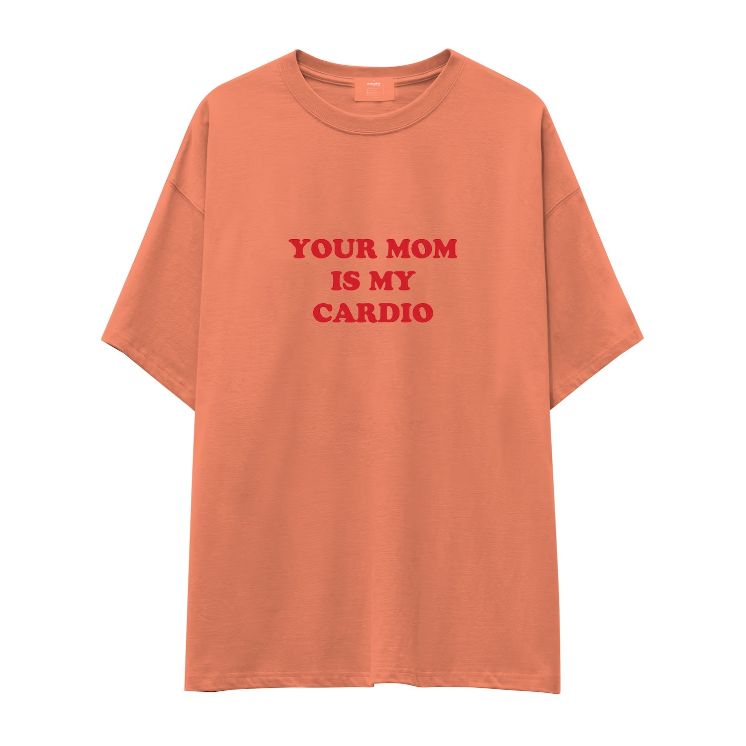 Your Mom Is My Cardio Oversize Tişört