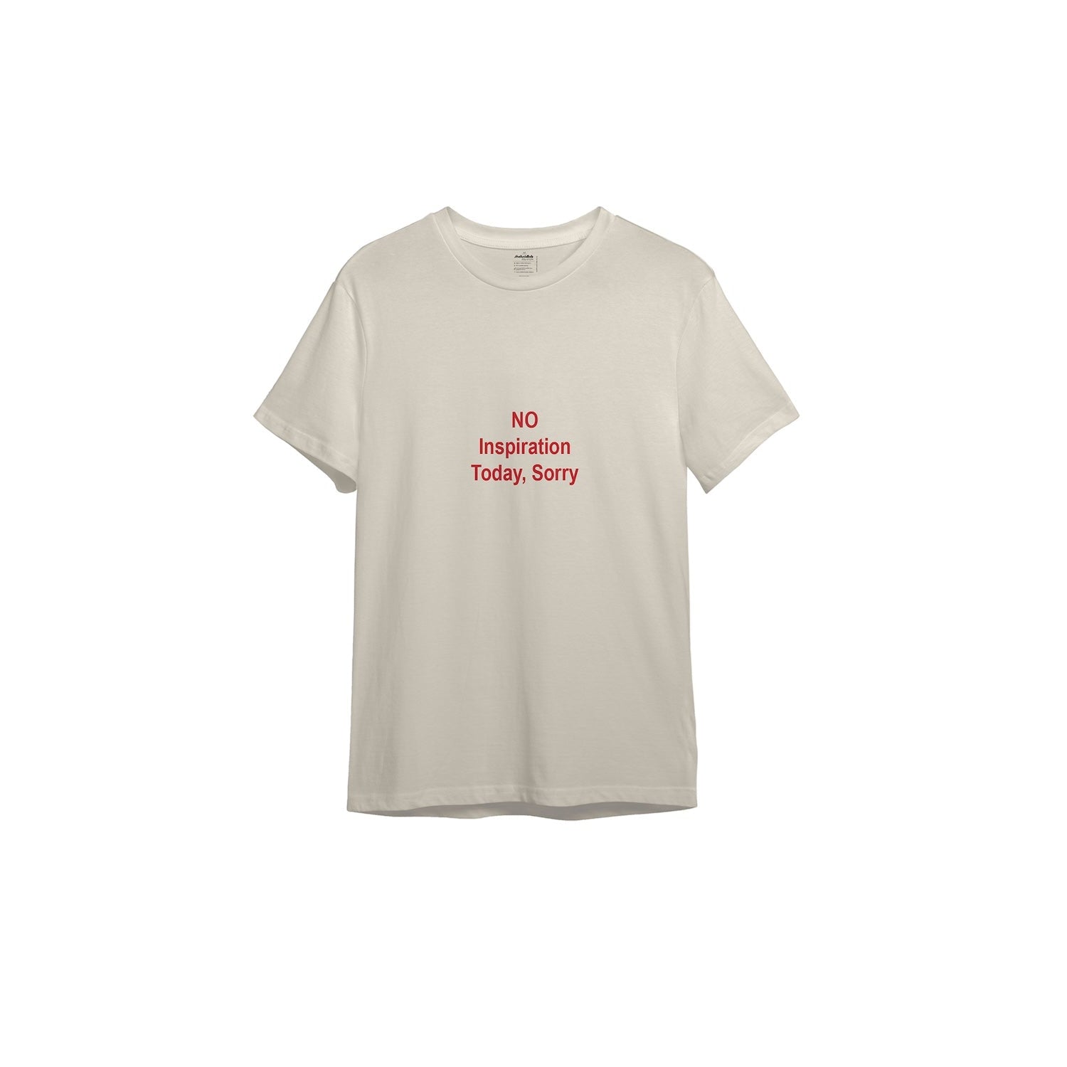 No Inspiration Today Sorry Tişört