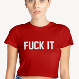 FUCK IT Crop Tişört