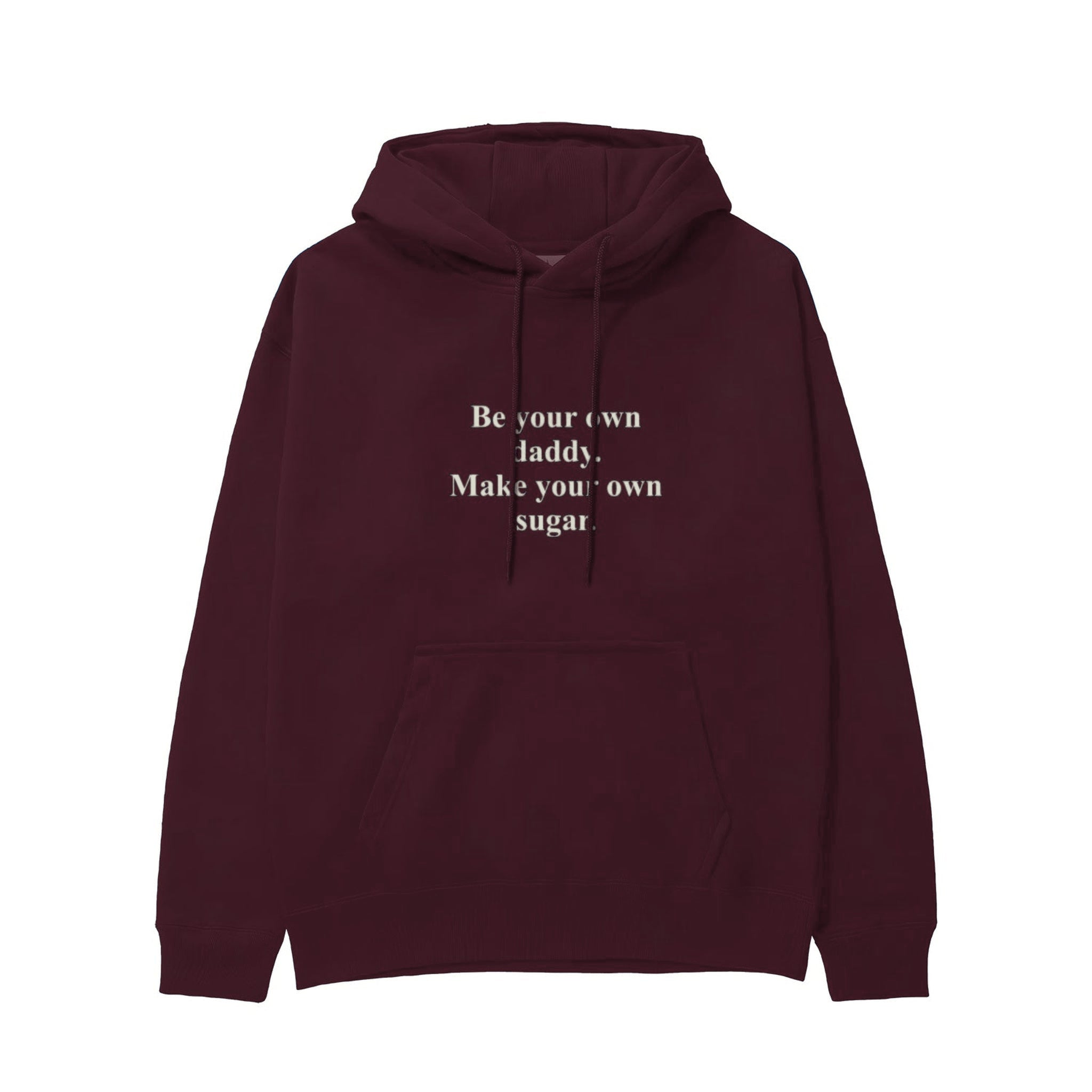 Be Your Own Daddy Make Your Own Sugar Hoodie — Bordo — Görsel 1