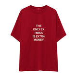 I Miss Is Extra Money Oversize Tişört