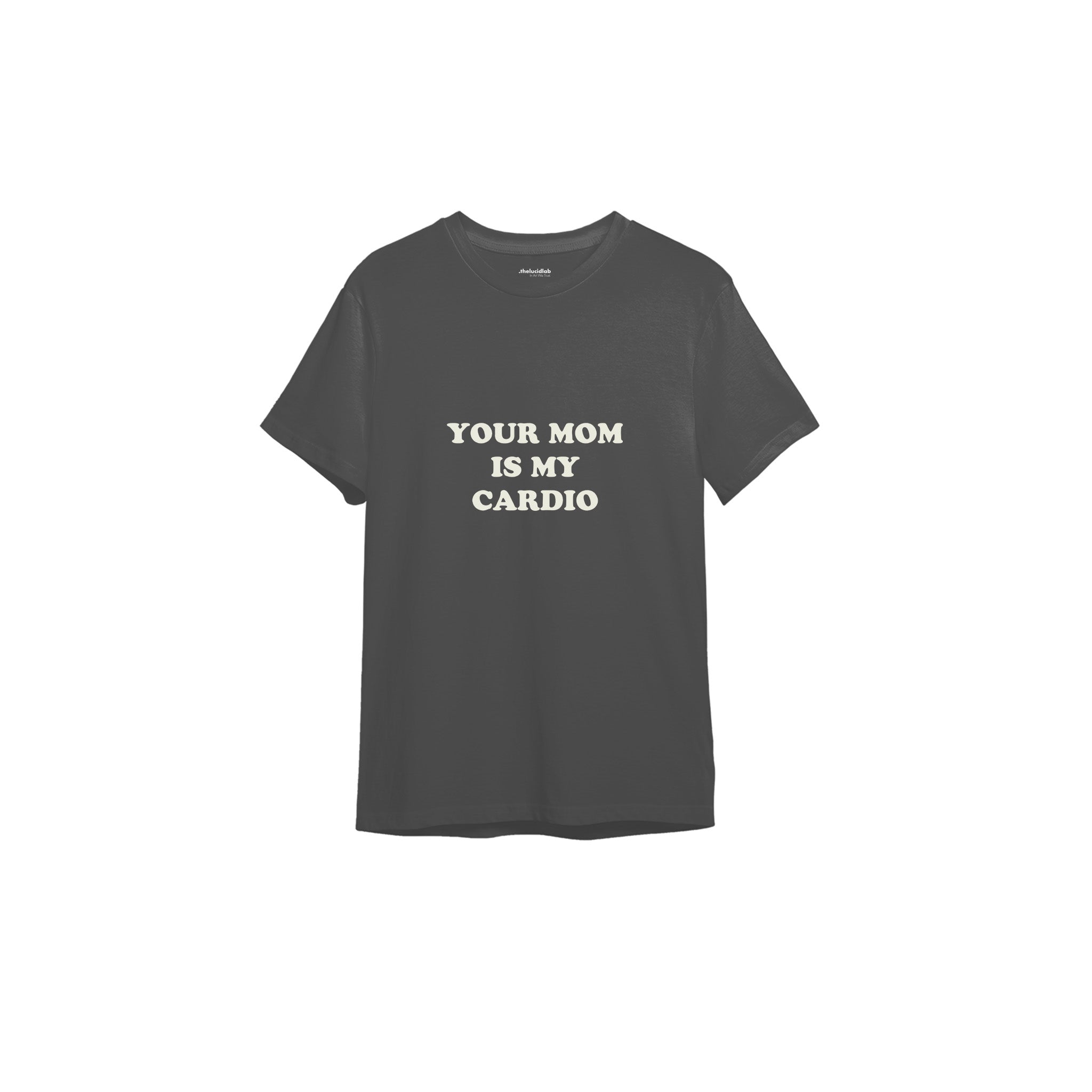 Your Mom Is My Cardio Tişört — Antrasit