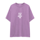 My Ex Is My Biggest Fan Oversize Tişört