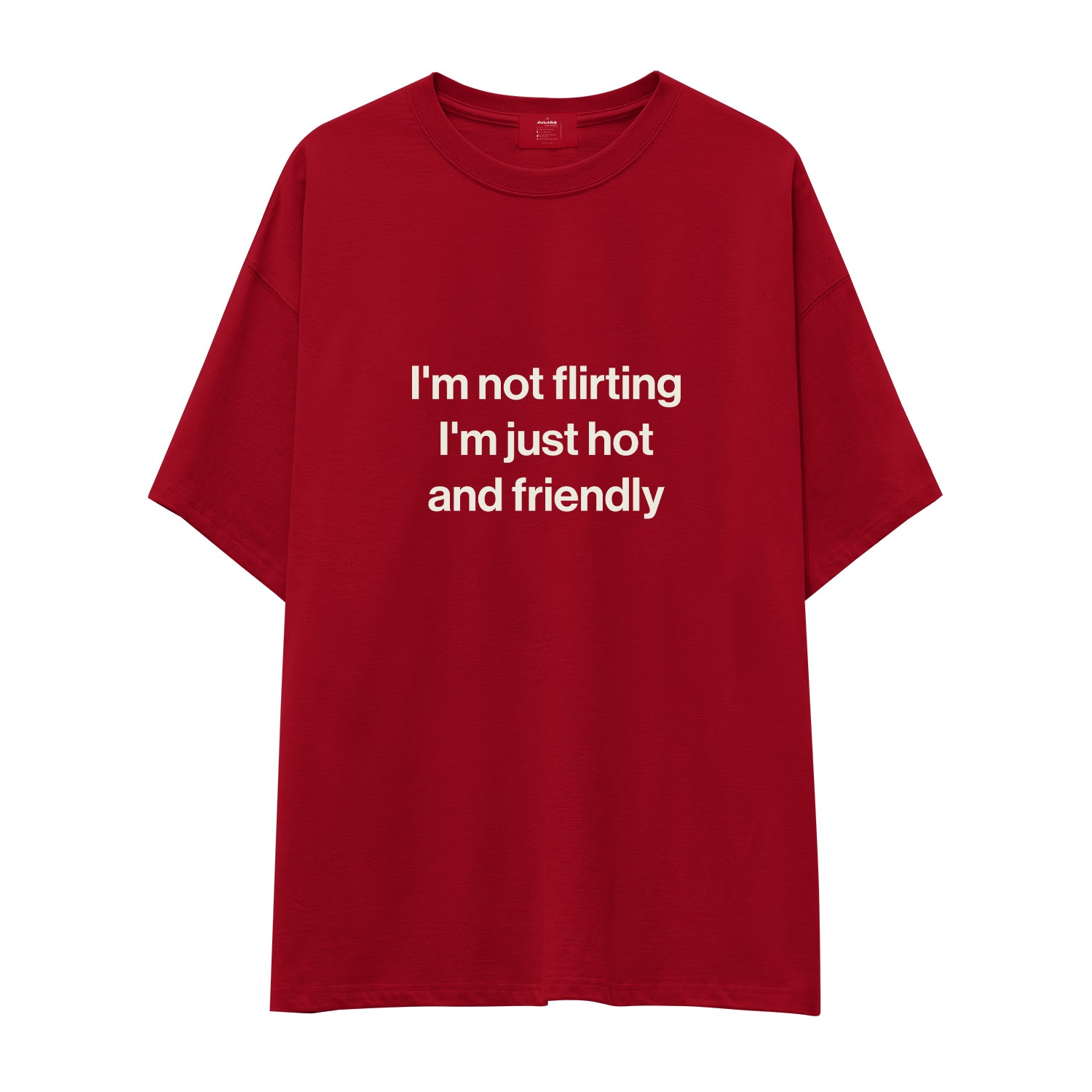 I'm Not Flirting Oversize Tişört