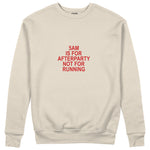 5AM Is for Afterparty Not for Running Regular Sweatshirt – Bej – ön görünüm