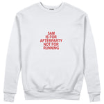 5AM Is for Afterparty Not for Running Regular Sweatshirt – Beyaz – ön görünüm