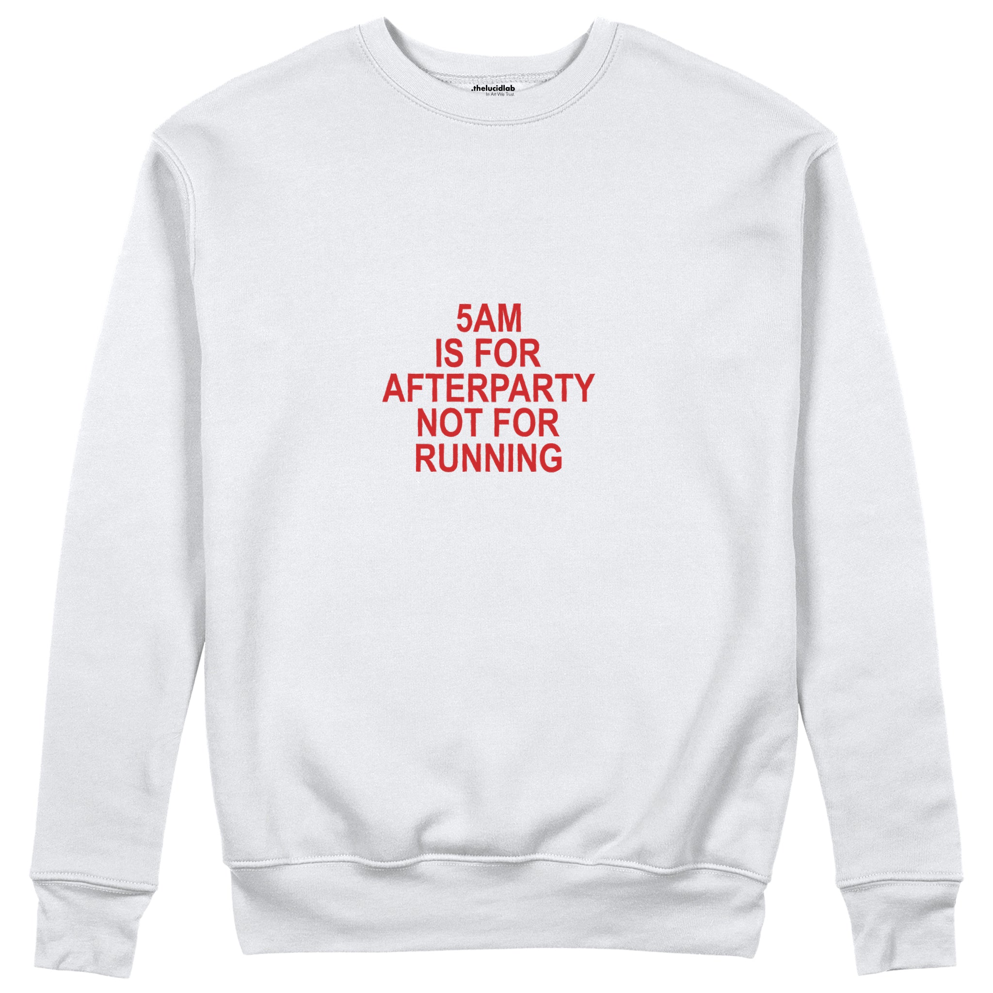 5AM Is for Afterparty Not for Running Regular Sweatshirt – Beyaz – ön görünüm