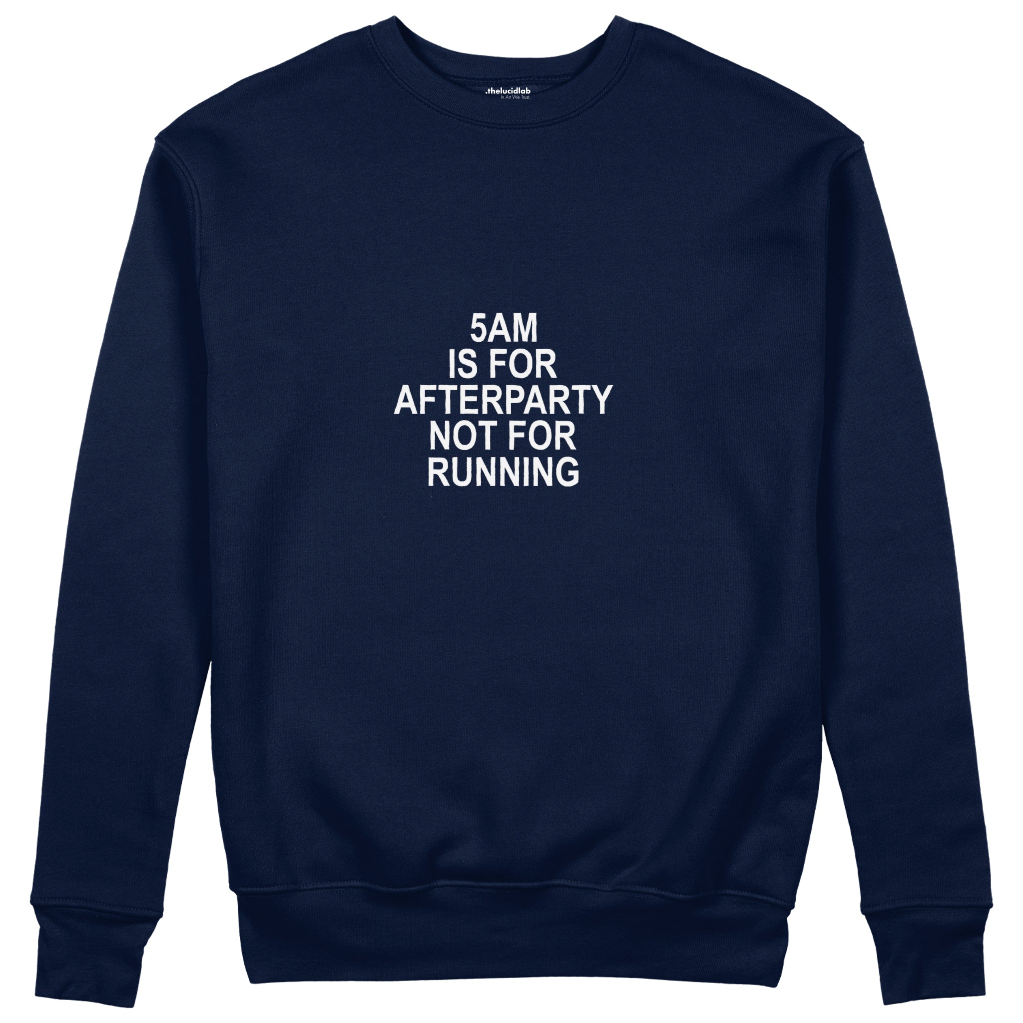 5AM Is for Afterparty Not for Running Regular Sweatshirt – Lacivert – ön görünüm