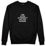 5AM Is for Afterparty Not for Running Regular Sweatshirt – Siyah – ön görünüm