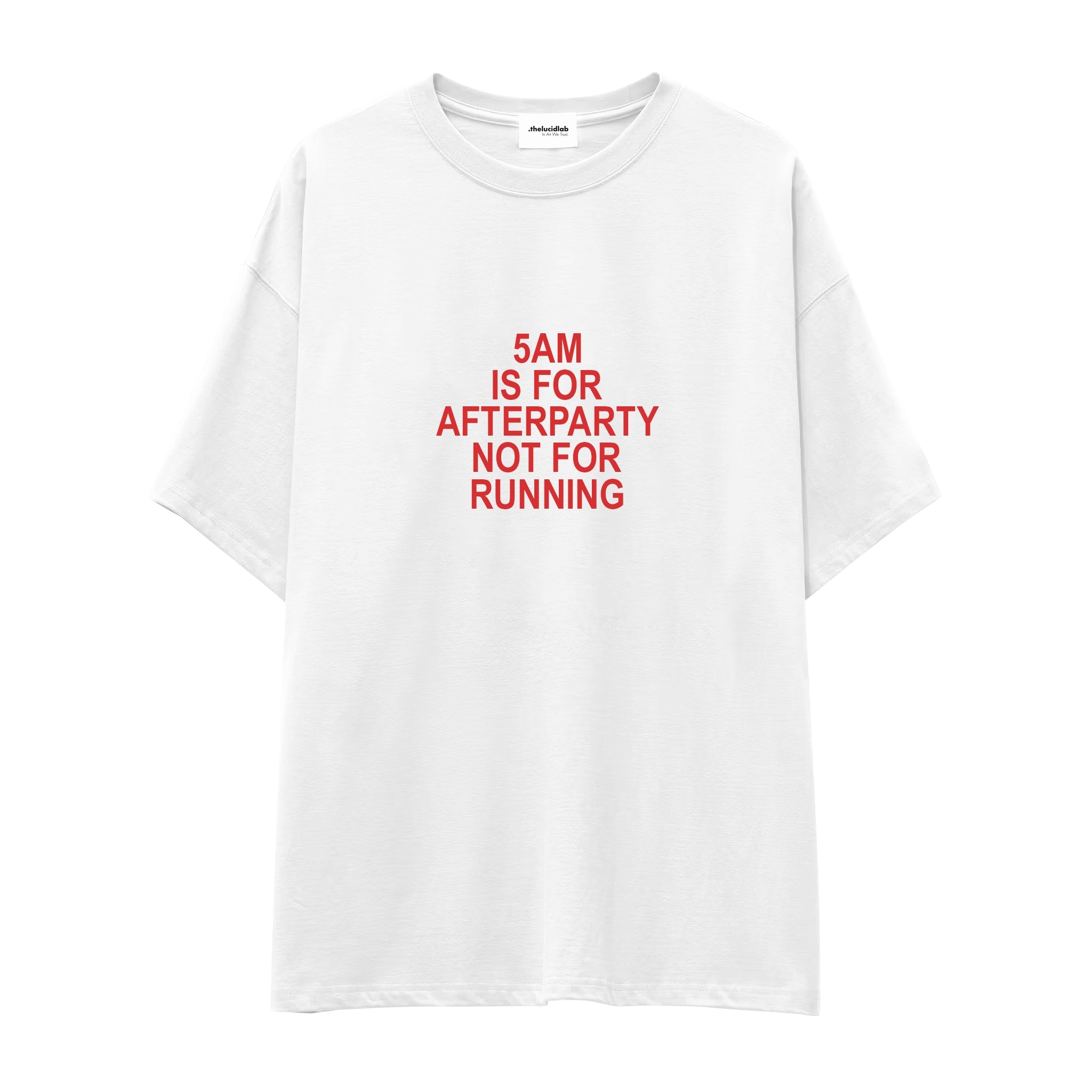 5AM Is for Afterparty Not for Running Oversize Tişört — Beyaz — ön görünüm