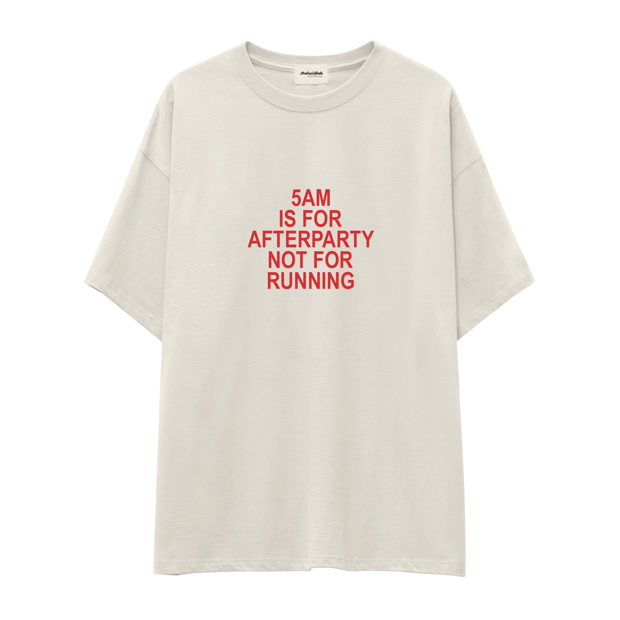 5AM Is for Afterparty Not for Running Oversize Tişört — Ekru — ön görünüm