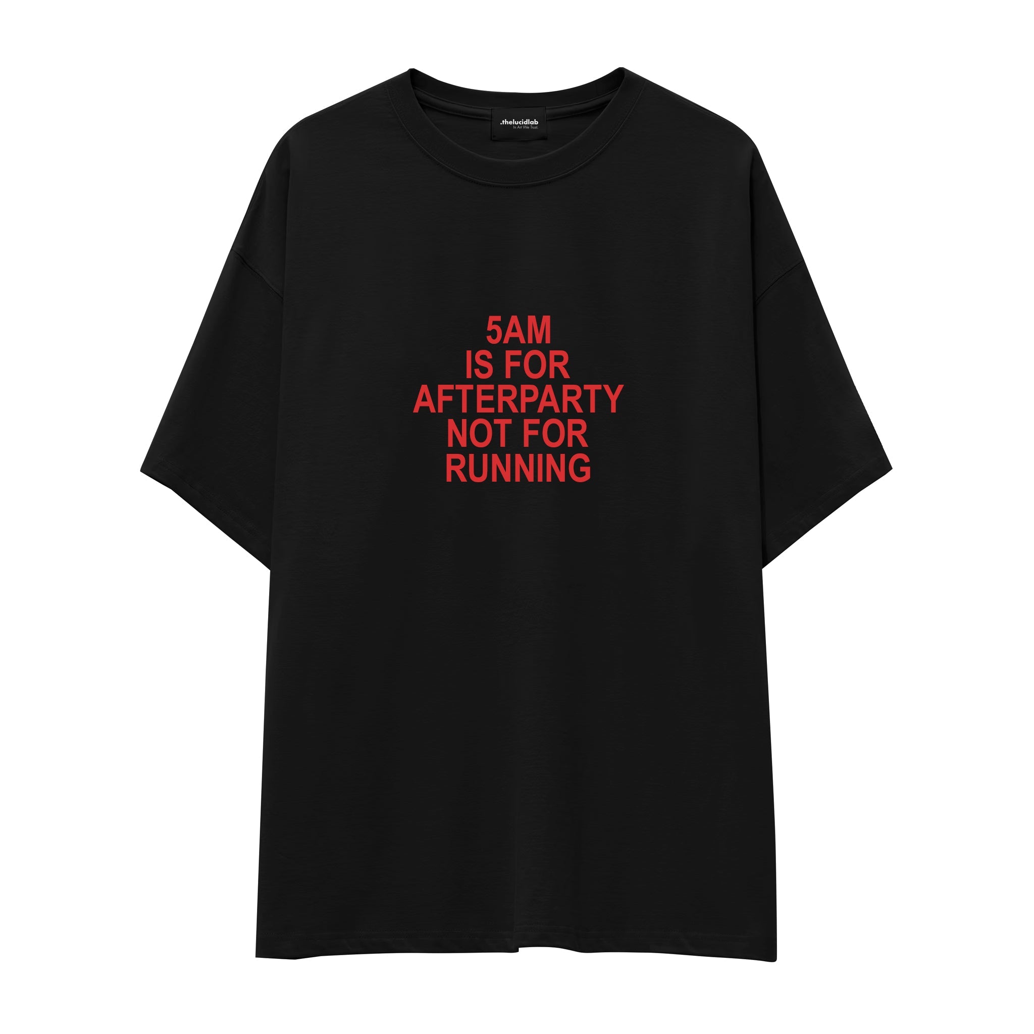 5AM Is for Afterparty Not for Running Oversize Tişört — Siyah — ön görünüm