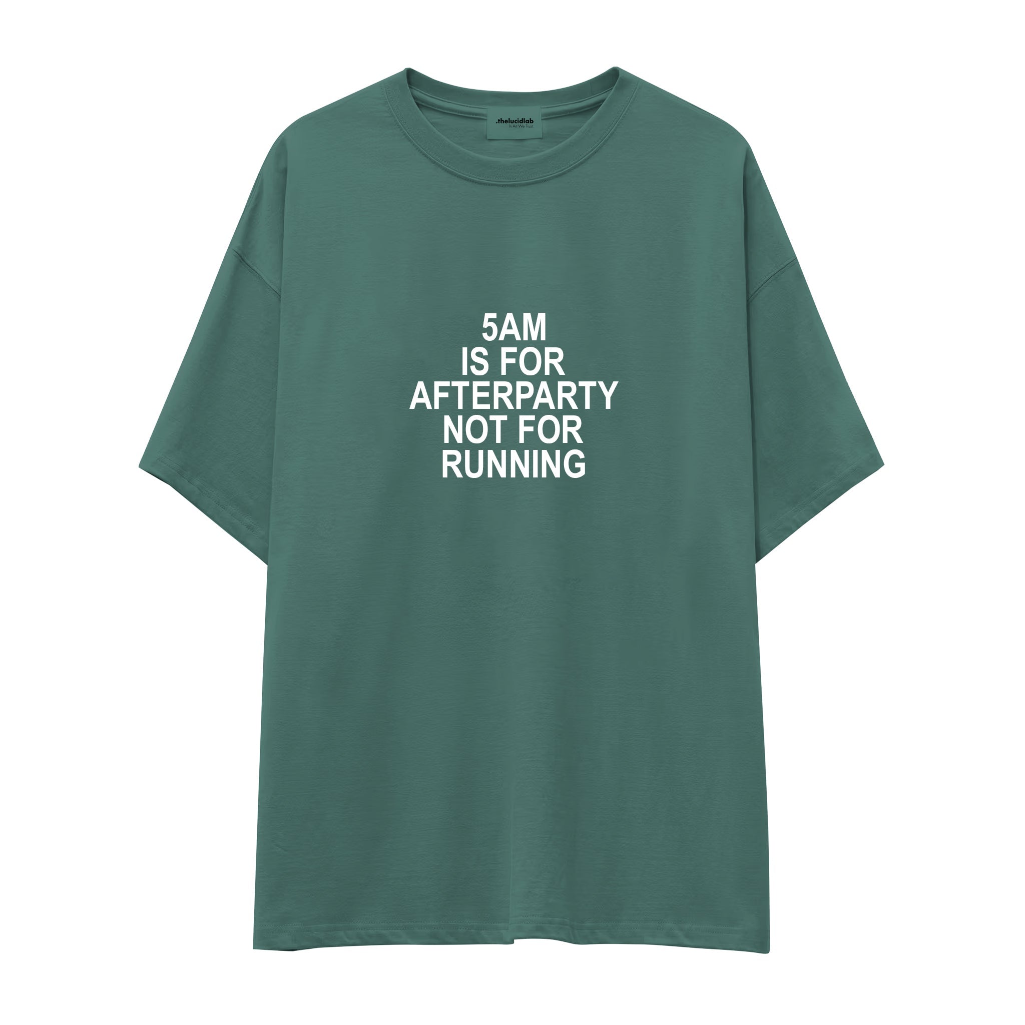 5AM Is for Afterparty Not for Running Oversize Tişört — Yeşil — ön görünüm