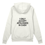 I Only Accept Apologies in Cash Oversize Hoodie – Beyaz – arka görünüm