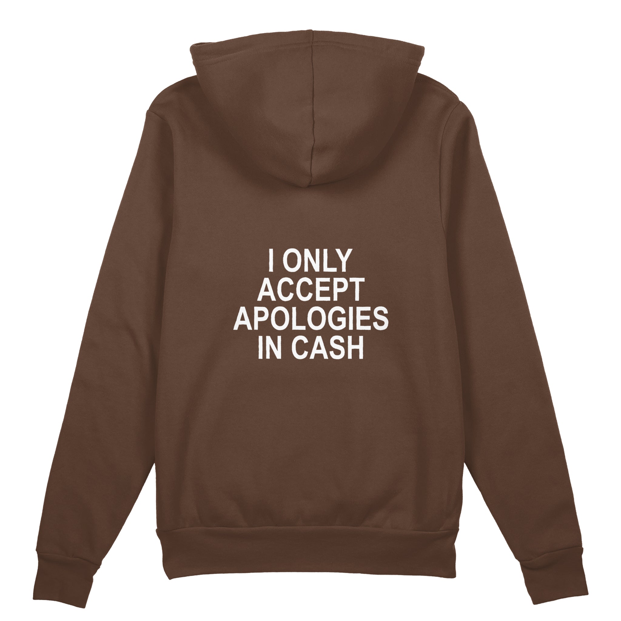 I Only Accept Apologies in Cash Oversize Hoodie – Kahverengi – arka görünüm