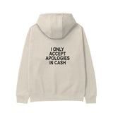 I Only Accept Apologies in Cash Hoodie – Krem – arka görünüm