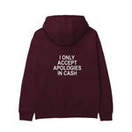 I Only Accept Apologies in Cash Hoodie – Bordo – arka görünüm