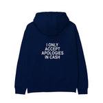 I Only Accept Apologies in Cash Hoodie – Lacivert – arka görünüm