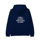 I Only Accept Apologies in Cash Hoodie – Lacivert – arka görünüm