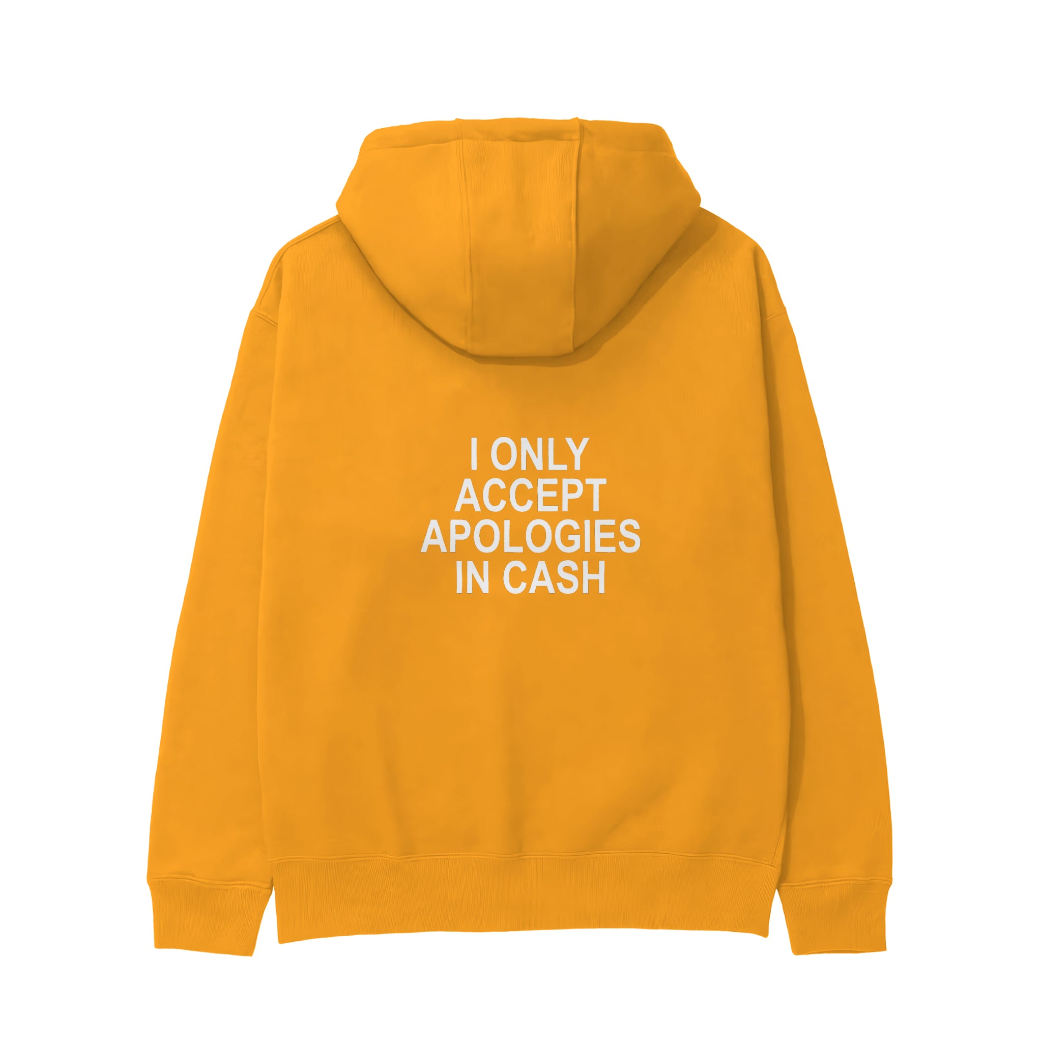 I Only Accept Apologies in Cash Hoodie – Turuncu – arka görünüm