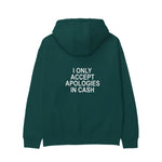 I Only Accept Apologies in Cash Hoodie – Koyu Yeşil – arka görünüm