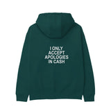 I Only Accept Apologies in Cash Hoodie – Koyu Yeşil – arka görünüm
