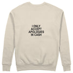 I Only Accept Apologies in Cash Sweatshirt – Bej – arka görünüm