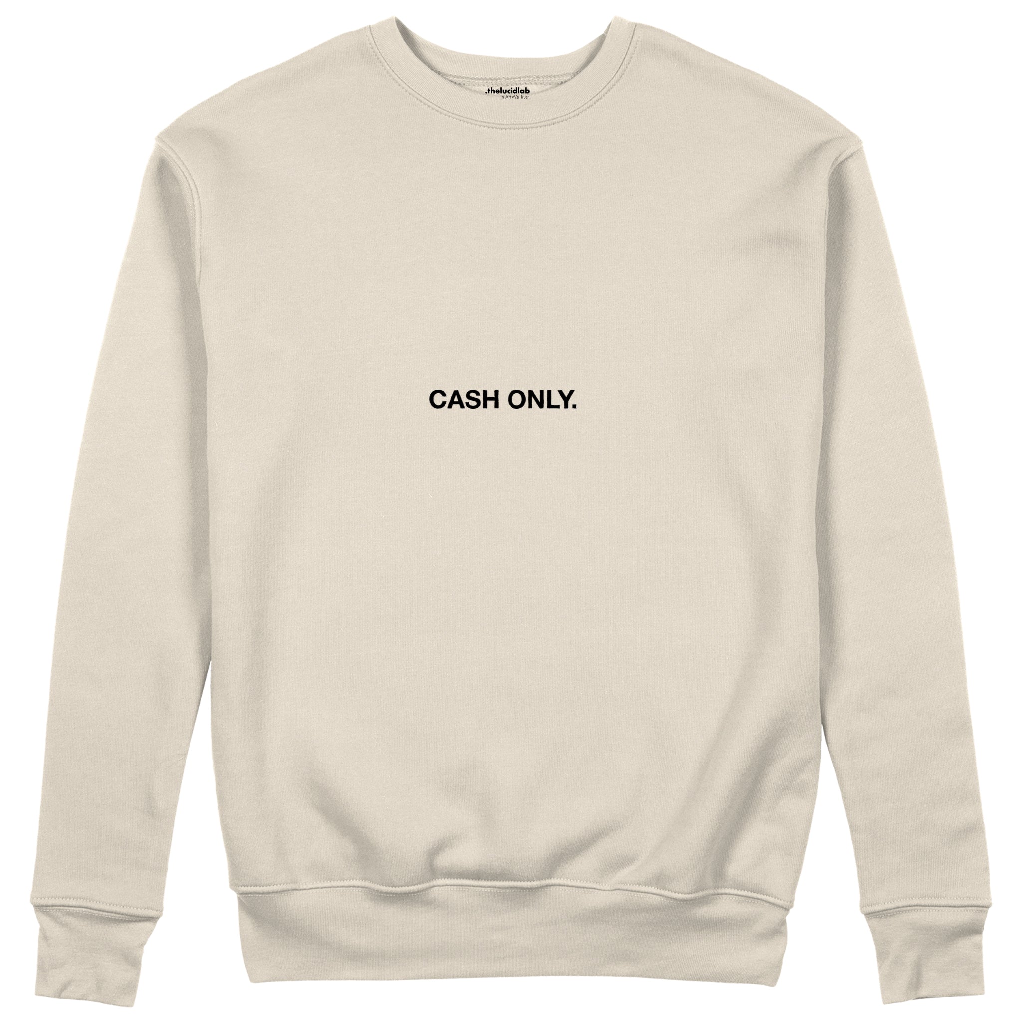 I Only Accept Apologies in Cash Sweatshirt – Bej – ön görünüm