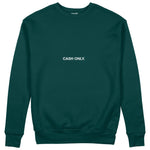 I Only Accept Apologies in Cash Sweatshirt – Koyu Yeşil – ön görünüm