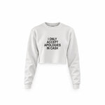 I Only Accept Apologies in Cash Crop Sweatshirt – Beyaz – ön görünüm