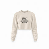 I Only Accept Apologies in Cash Crop Sweatshirt – Krem – ön görünüm