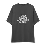 I Only Accept Apologies in Cash Oversize Tişört — Antrasit — arka görünüm