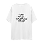 I Only Accept Apologies in Cash Oversize Tişört — Beyaz — arka görünüm