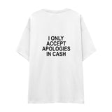 I Only Accept Apologies in Cash Oversize Tişört — Beyaz — arka görünüm
