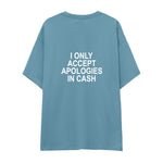 I Only Accept Apologies in Cash Oversize Tişört — Çelik Mavi — arka görünüm