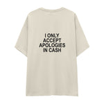 I Only Accept Apologies in Cash Oversize Tişört — Ekru — arka görünüm
