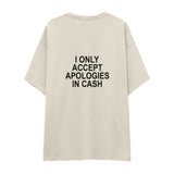 I Only Accept Apologies in Cash Oversize Tişört — Ekru — arka görünüm