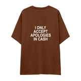 I Only Accept Apologies in Cash Oversize Tişört — Kahverengi — arka görünüm
